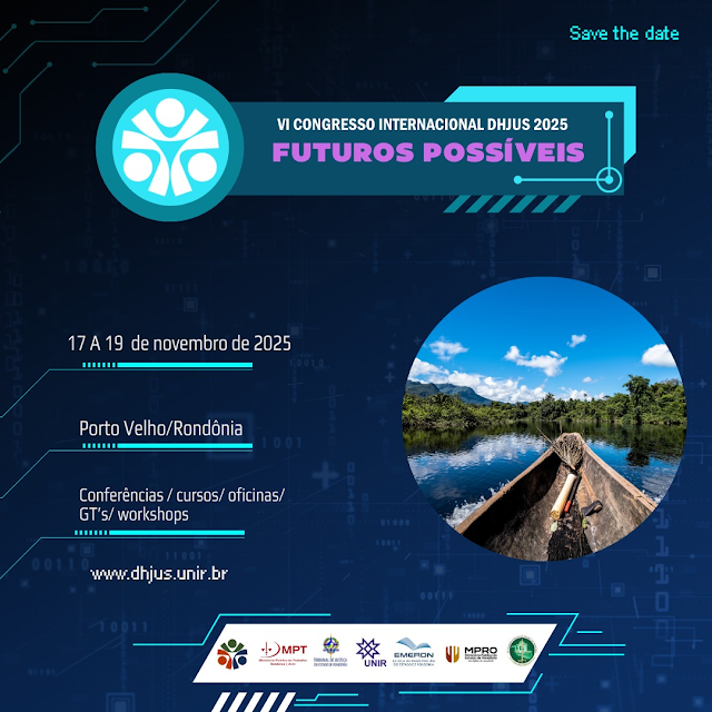 Congresso Internacional DHJUS 2025 debate os “Futuros Possíveis” da Justiça e dos Direitos Humanos na Amazônia